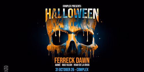 Complex Halloween with Ferreck Dawn / Ammé / Max Kilian / Noah de la Croix — uitgaan in Maastricht
