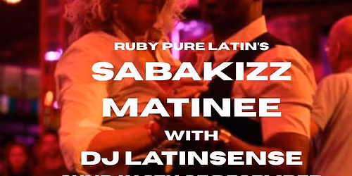 RUBY PURE LATIN’S SABAKIZZ MATINEE in Maastricht
